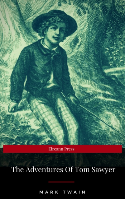 The Adventures of Tom Sawyer (EireannPress Edition), EPUB eBook