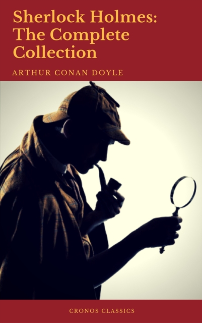 Sherlock Holmes: The Complete Collection (Best Navigation, Active TOC), EPUB eBook