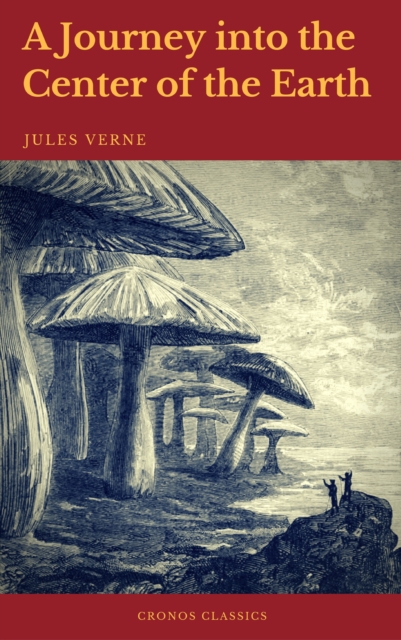 A Journey into the Center of the Earth (Cronos Classics), EPUB eBook