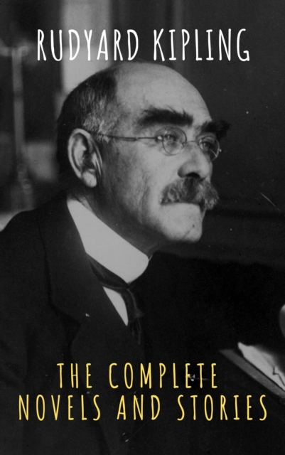 Rudyard Kipling : The Complete  Novels and Stories, EPUB eBook
