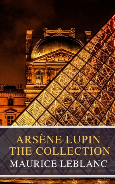 Arsene Lupin: The Collection ( Movie Tie-in), EPUB eBook