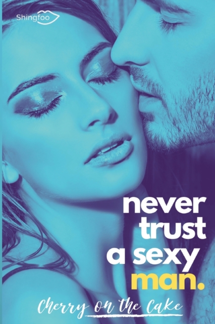 Never Trust a sexy man, Paperback / softback Book
