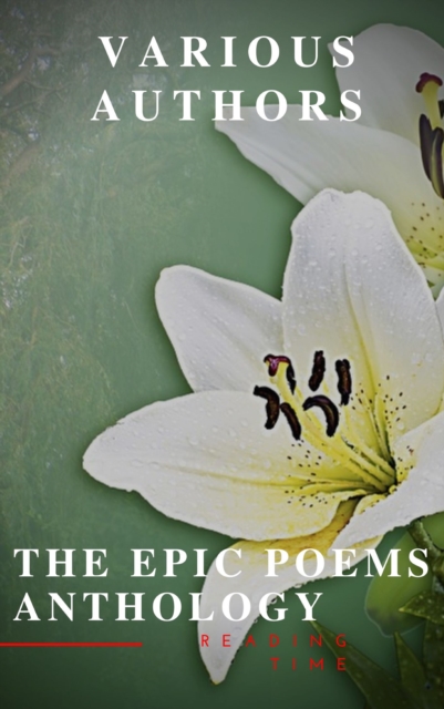 The Epic Poems Anthology : The Iliad, The Odyssey, The Aeneid, The Divine Comedy..., EPUB eBook