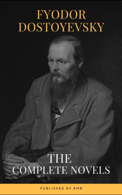 Fyodor Dostoyevsky: The Complete Novels, EPUB eBook