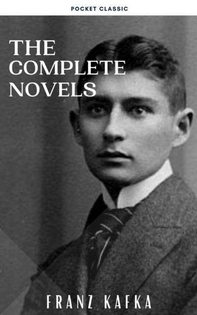 Franz Kafka: The Complete Novels, EPUB eBook