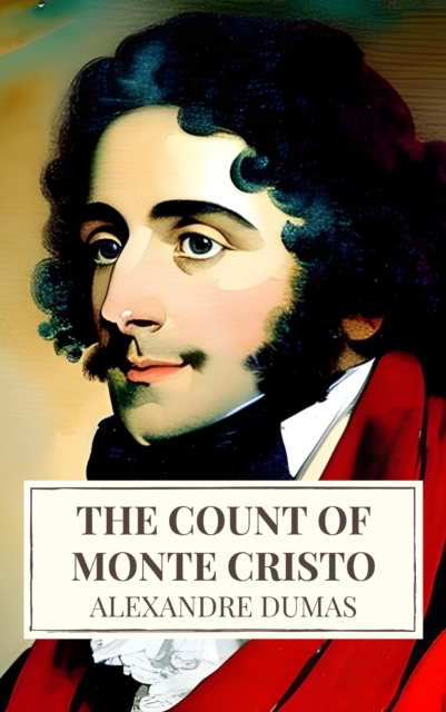 The Count of Monte Cristo: A Thrilling Tale of Revenge and Redemption, EPUB eBook