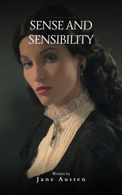 Sense and Sensibility : A Timeless Tale of Love and Laughter, EPUB eBook