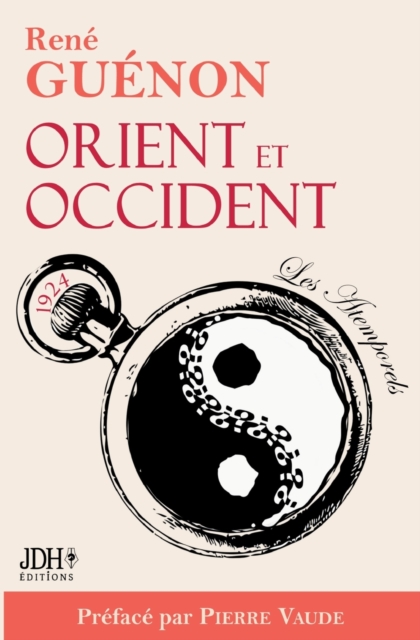 Orient et Occident de Rene Guenon : Edition 2022 prefacee par Pierre Vaude, Paperback / softback Book
