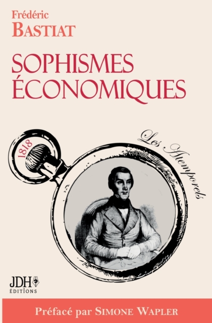 Sophismes economiques, preface par Simone Wapler : Nouvelle edition, Paperback / softback Book