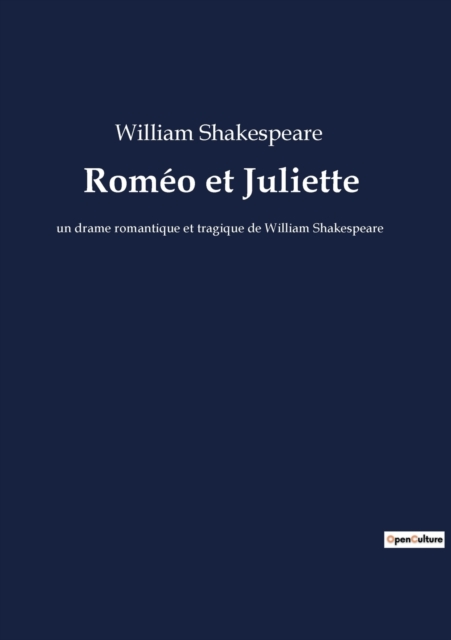Romeo et Juliette : un drame romantique et tragique de William Shakespeare, Paperback / softback Book
