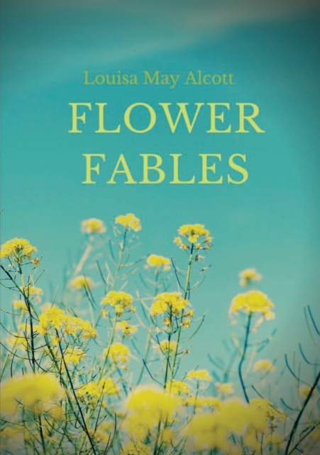 Flower Fables, Paperback / softback Book