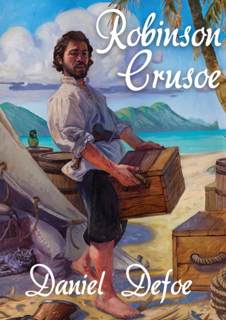 Robinson Crusoe : A novel by Daniel Defoe about a castaway who spends 28 years on a remote tropical desert island encountering cannibals, captives, and mutineers before being rescued, Paperback / softback Book