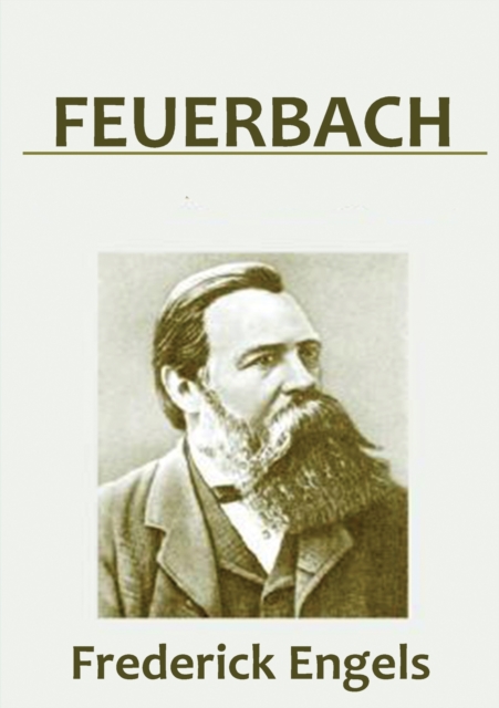Feuerbach : The Roots of the Socialist Philosophy, Paperback / softback Book
