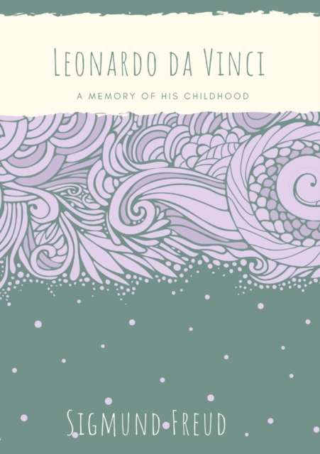 Leonardo da Vinci : A Memory of His Childhood, Paperback / softback Book