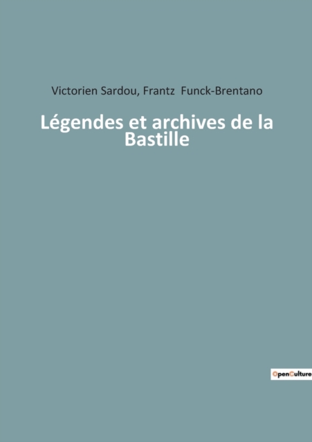 Legendes et archives de la Bastille, Paperback / softback Book