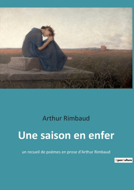 Une saison en enfer : un recueil de poemes en prose d'Arthur Rimbaud, Paperback / softback Book