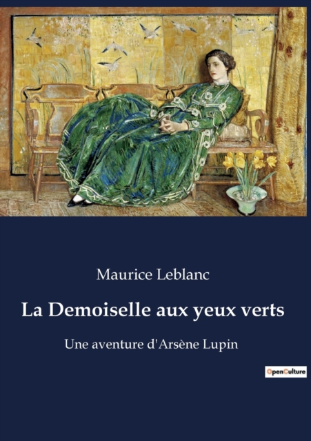 La Demoiselle aux yeux verts : Une aventure d'Arsene Lupin, Paperback / softback Book