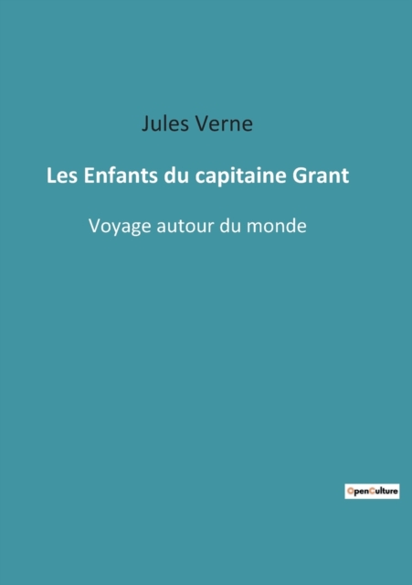 Les Enfants du capitaine Grant : Voyage autour du monde, Paperback Book