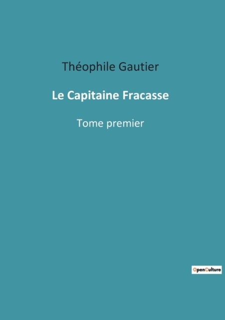 Le Capitaine Fracasse : Tome premier, Paperback / softback Book