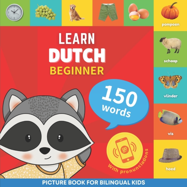 Learn dutch - 150 words with pronunciations - Beginner : Picture book for bilingual kids, Paperback / softback Book