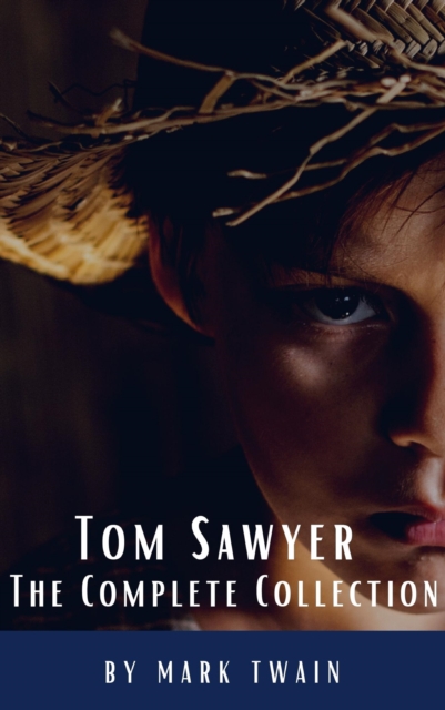 Tom Sawyer: The Complete Collection, EPUB eBook