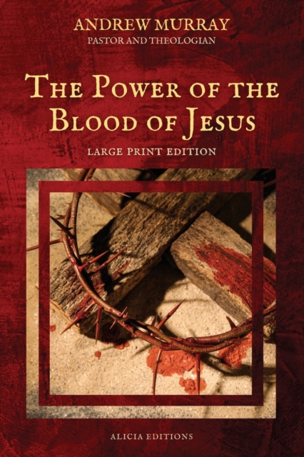 The Power of the Blood of Jesus : Large Print Edition, Paperback / softback Book