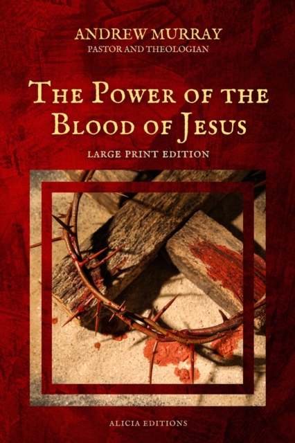 The Power of the Blood of Jesus : Large Print Edition, EPUB eBook