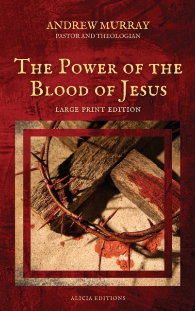 The Power of the Blood of Jesus : Large Print Edition, Hardback Book
