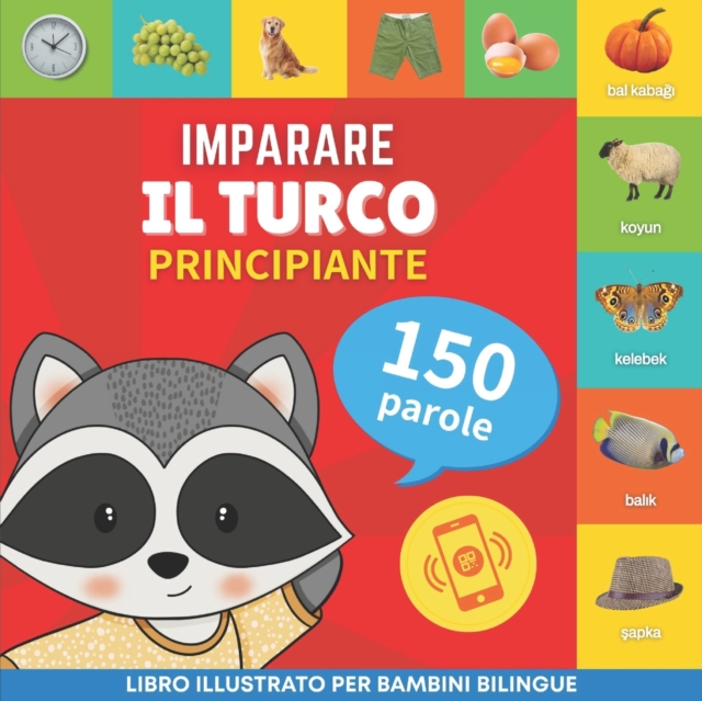 Imparare il turco - 150 parole con pronunce - Principiante : Libro illustrato per bambini bilingue, Paperback / softback Book