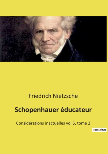 Schopenhauer educateur : Considerations inactuelles vol 5, tome 2, Paperback / softback Book