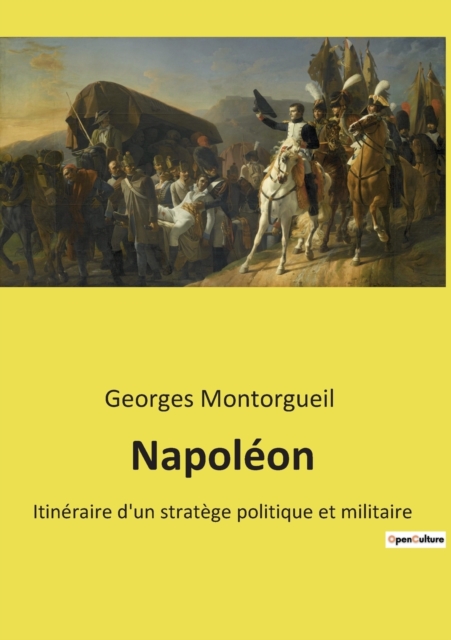 Napoleon : Itineraire d'un stratege politique et militaire, Paperback / softback Book