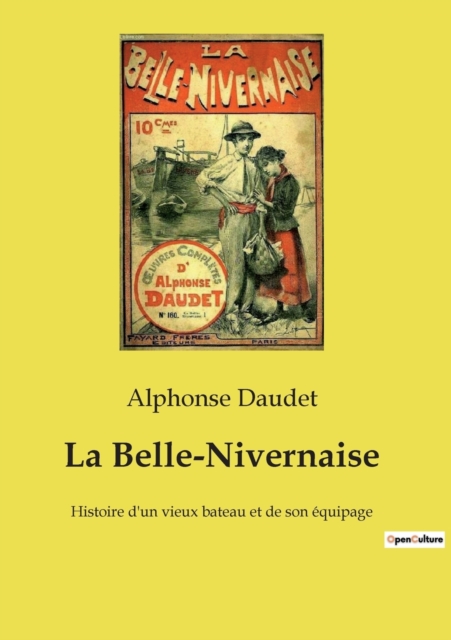 La Belle-Nivernaise : Histoire d'un vieux bateau et de son equipage, Paperback / softback Book