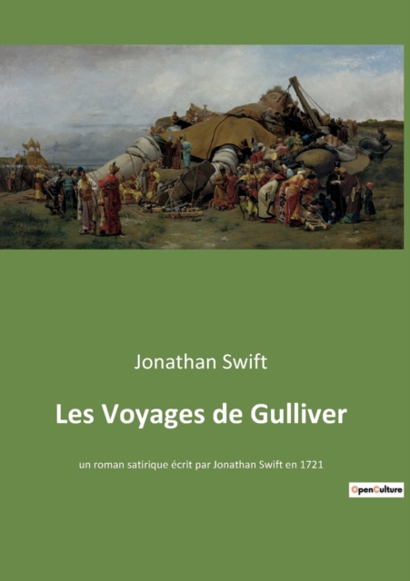 Les Voyages de Gulliver : un roman satirique ecrit par Jonathan Swift en 1721, Paperback / softback Book