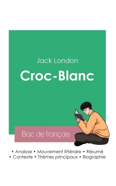 Reussir son Bac de francais 2023 : Analyse de Croc-Blanc de Jack London, Paperback / softback Book