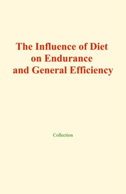 The influence of diet on endurance and general efficiency, EPUB eBook