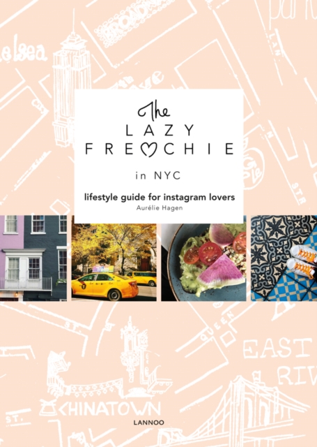 The Lazy Frenchie in NYC : Lifestyle Guide for Instagram Lovers, Paperback / softback Book