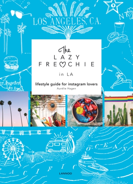 The Lazy Frenchie in LA : Lifestyle Guide for Instagram Lovers, Paperback / softback Book