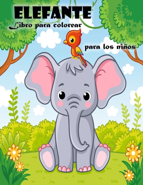 Libro para colorear de elefantes para ninos de 3 a 6 anos : Lindo libro para colorear de elefantes para ninos y ninas, Paperback / softback Book