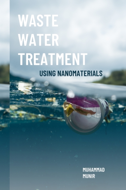 Waste Water Treatment Using Nanomaterials, Paperback / softback Book