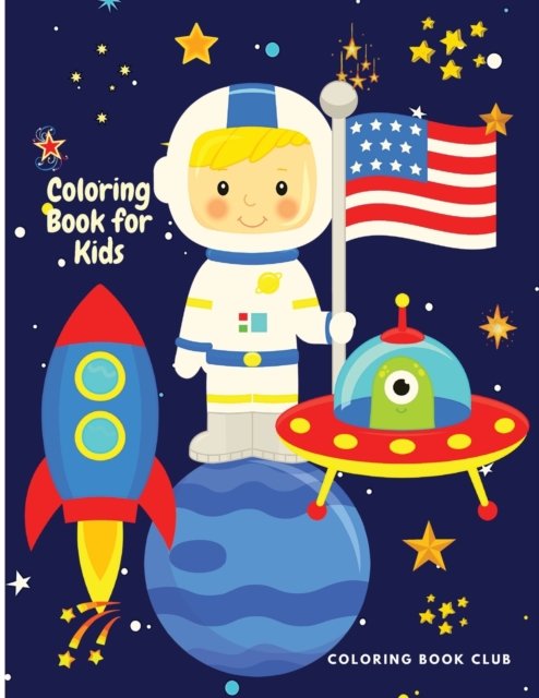 Coloring Book for Kids - : A Beautiful and Unique and Creative Coloring Book with Robots, Astronauts, Space and Science Experiments for Children, Paperback / softback Book