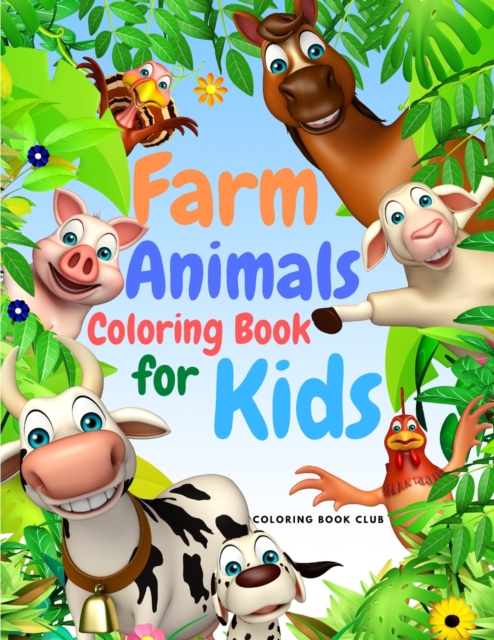Farm Animals Coloring Book for Kids : Amazing Coloring Book for Kids Ages 4-8, 8-12, Paperback / softback Book