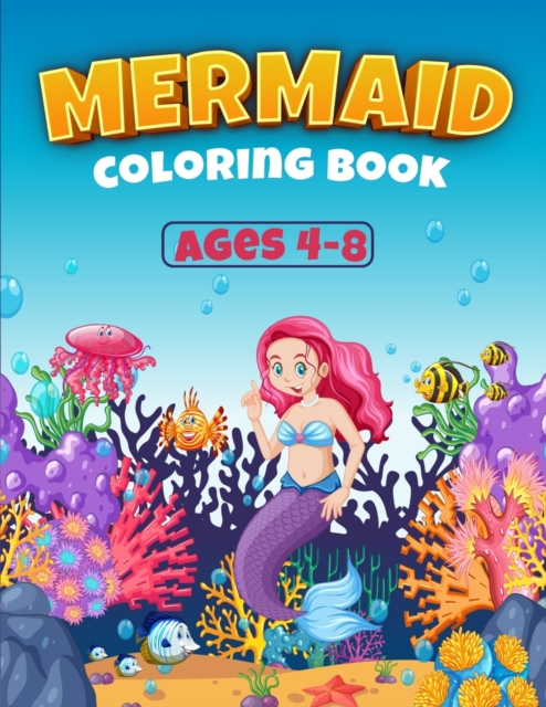 Mermaid Coloring Book For Kids : Great Coloring Book for Girls with Cute Mermaids / 50 Unique Coloring Pages / Pretty Mermaids for Kids (Perfect Gift for Boys and Girls), Paperback / softback Book