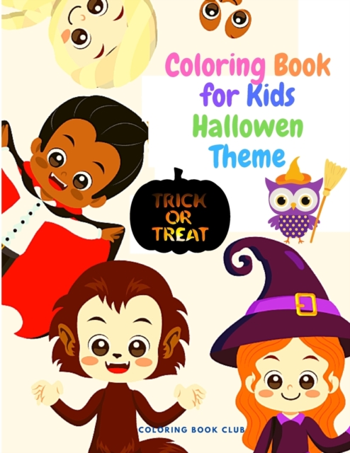 Coloring Book for Kids Halloween Theme - A Coloring Book with Cute Spooky Scary Things Such as Witches, Haunted Houses and More!, Paperback / softback Book