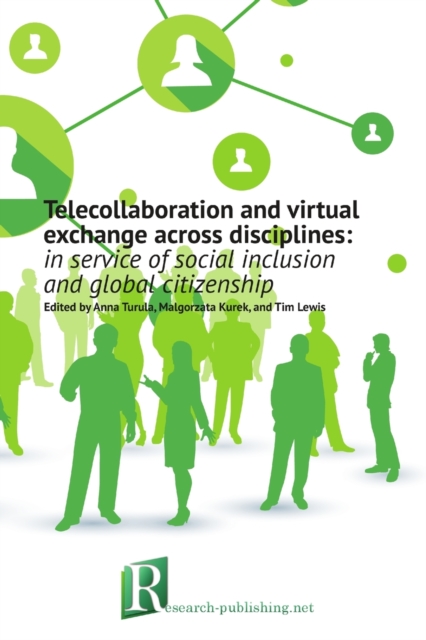 Telecollaboration and virtual exchange across disciplines : in service of social inclusion and global citizenship, Paperback / softback Book