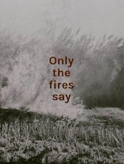 Only the fires say, Paperback / softback Book