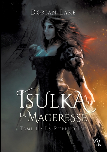 Isulka la Mageresse, Tome 1 : La Pierre d'Isis, Paperback / softback Book