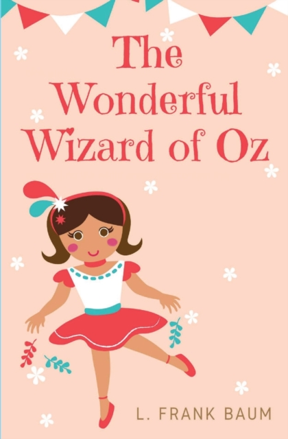 The Wonderful Wizard of Oz : a 1900 American children's novel written by author L. Frank Baum and illustrated by W. W. Denslow, Paperback / softback Book