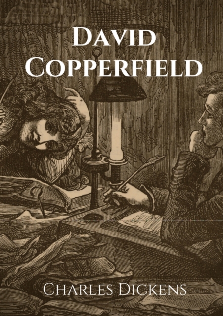 David Copperfield : The Personal History, Adventures, Experience and Observation of David Copperfield the Younger of Blunderstone Rookery (Which He Never Meant to Publish on Any Account), Paperback / softback Book