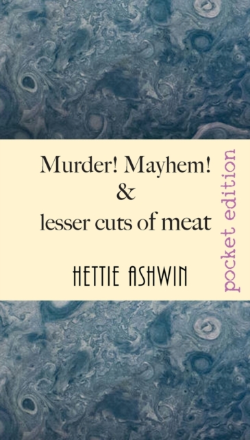 Murder! Mayhem! and lesser cuts of meat : Tomfoolery and jocularity over a light supper, Paperback / softback Book