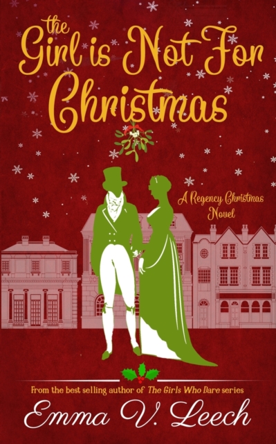 The Girl is Not For Christmas : A Christmas Regency Romance Novel, Paperback / softback Book